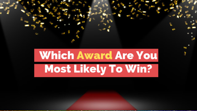 If you were to win an award, where would you have the best shot? The Grammys? The Tonys? The Emmys? Or The Oscars? Take this quiz to find out.