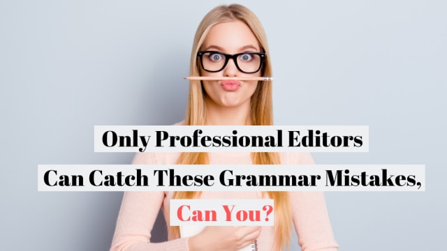 There are a few words in the English language that are pretty much impossible to spell. Most professional editors will miss them. Will you?