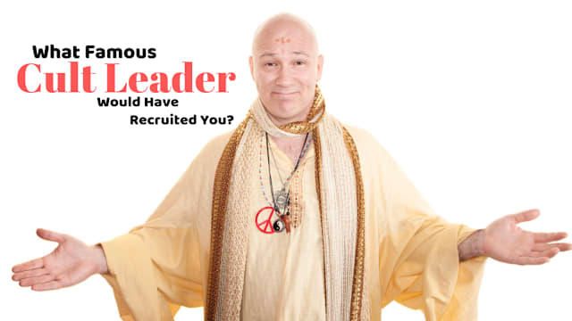 Cult leaders have a knack for getting people to follow them. Find out which famous cult leader would have convinced you to give up all your worldly possessions!