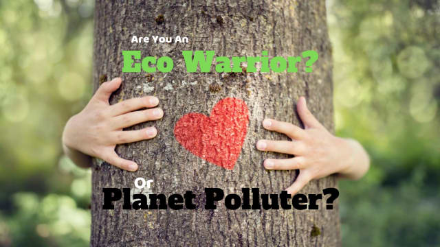 Protecting the environment is arguably the most important issue of our time. Find out if you are an eco-warrior​ or a planet polluter with this quiz.