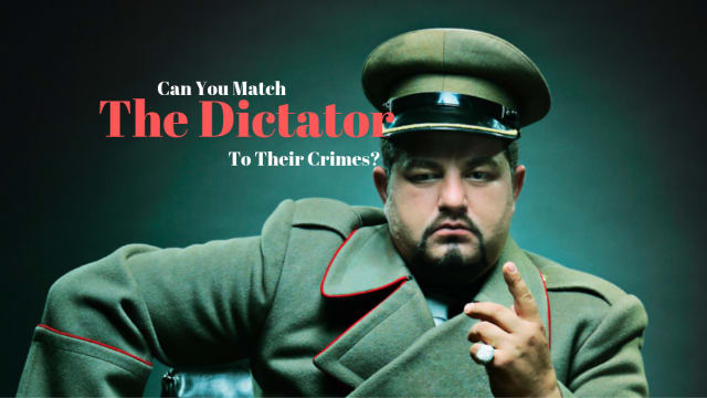 Absolute power corrupts absolutely and these dictators are proof of that. See if you can match the dictator with their crimes in this quiz.