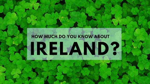 Ireland is one of the most magical places in the world! How much do you know about this jaunty land?