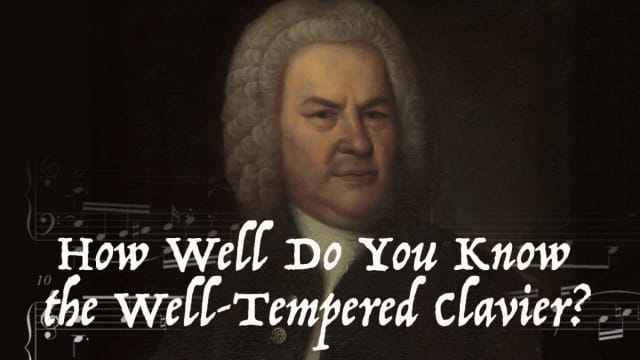 Does Bach rock your socks? Do you think you know the music of the contrapuntal master, J.S. Bach, himself? See how well you know Bach's "The Well-Tempered Clavier," one of the foundational works of classical music and of keyboard literature. 