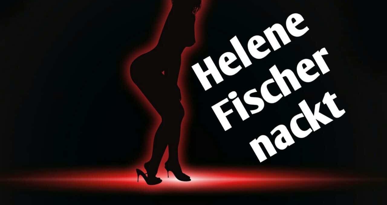 Helene Fischer  nackt