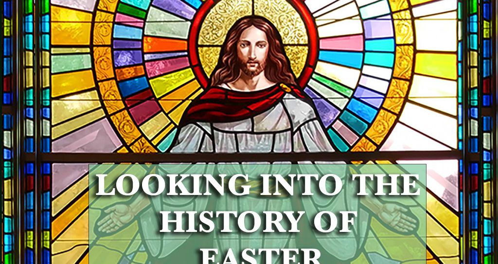 TIMELINE Looking into the history of Easter