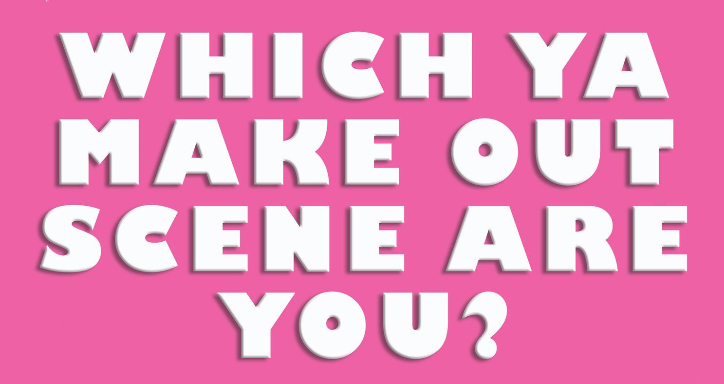 Which YA Make Out Scene Are You?