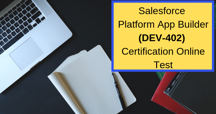 Salesforce DEV-402 Certification Exam Sample Questions