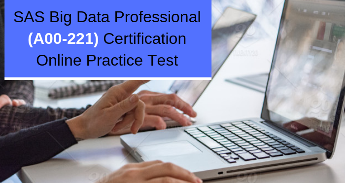 SAS Big Data Professional (A00-221) Certification Exam Sample Questions