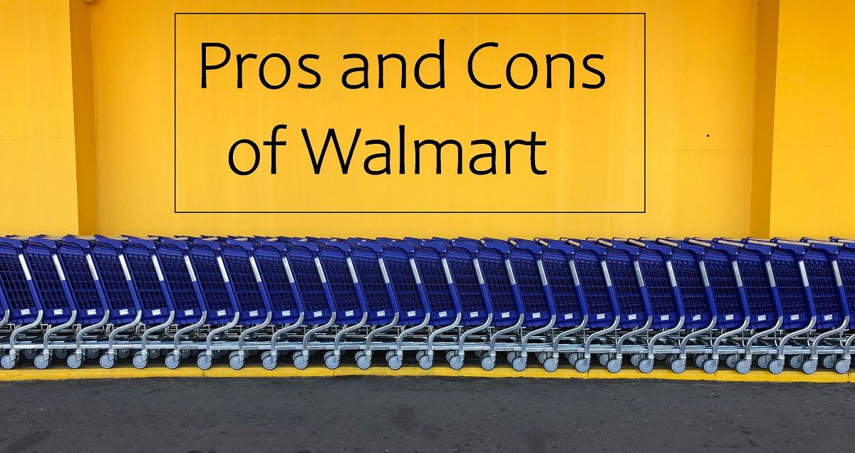 10 Pros and Cons of Walmart You Never Things Before