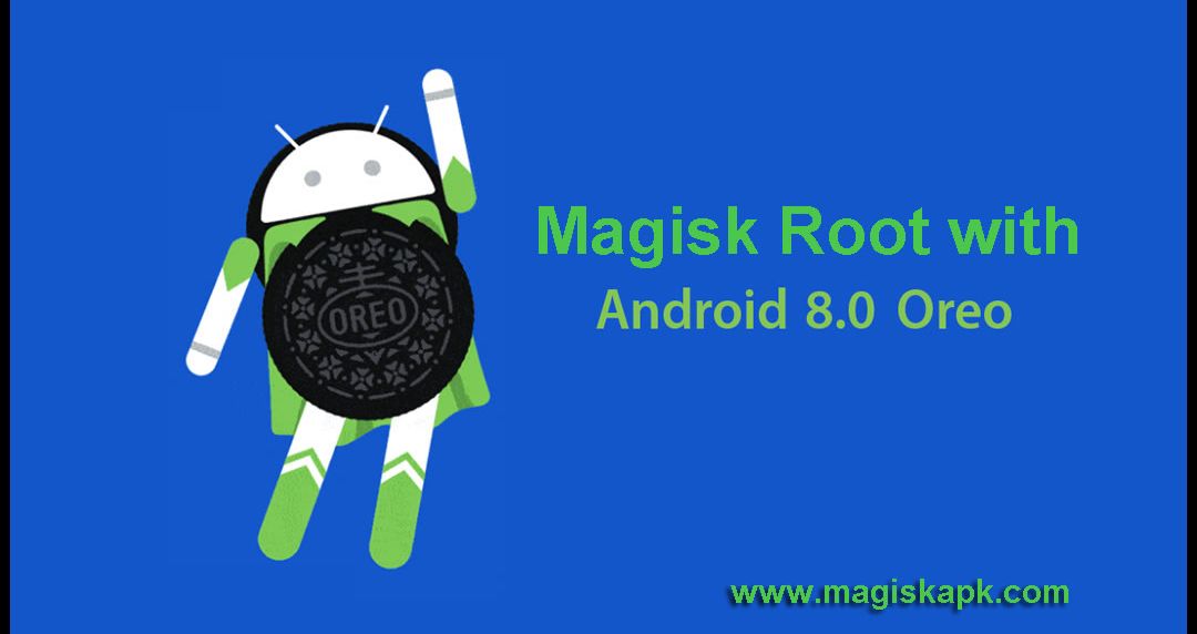 Android Oreo with Magisk APK Official