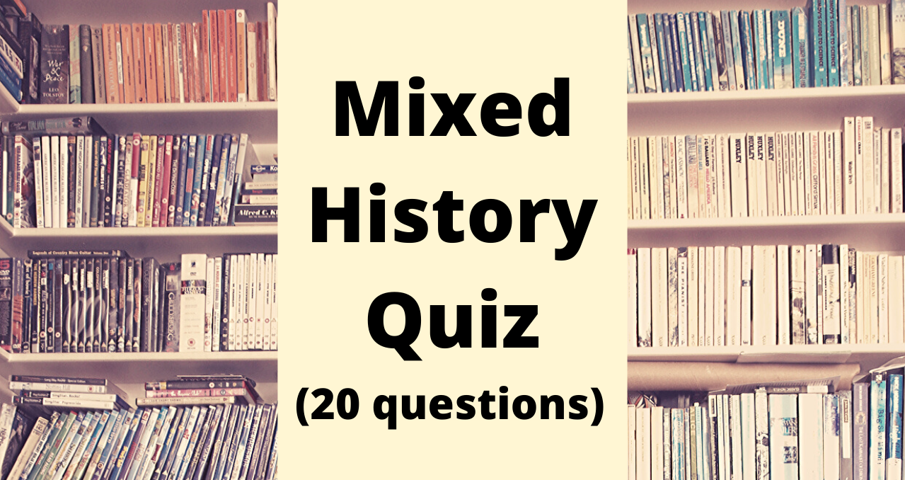Can You Score 15/20 In This Mixed History Knowledge Quiz?