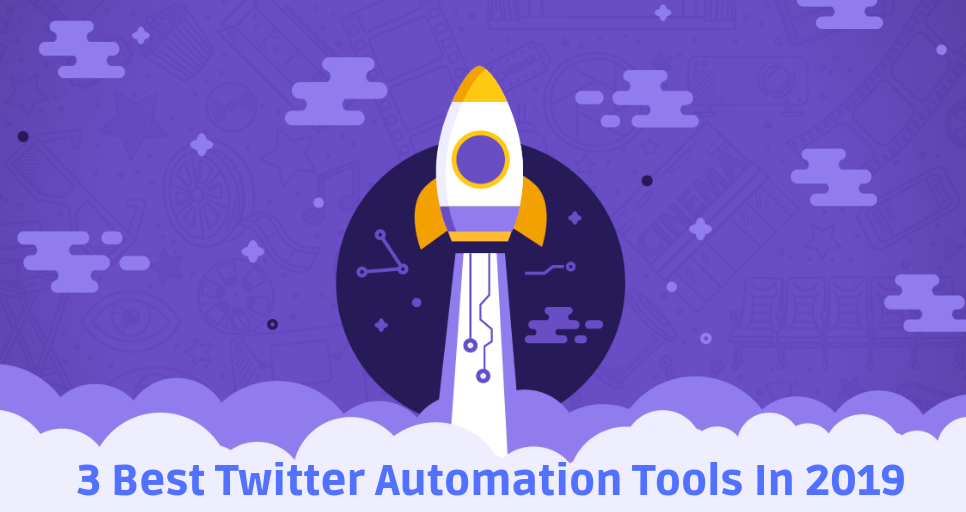 3 Best Twitter Automation Tools in 2019