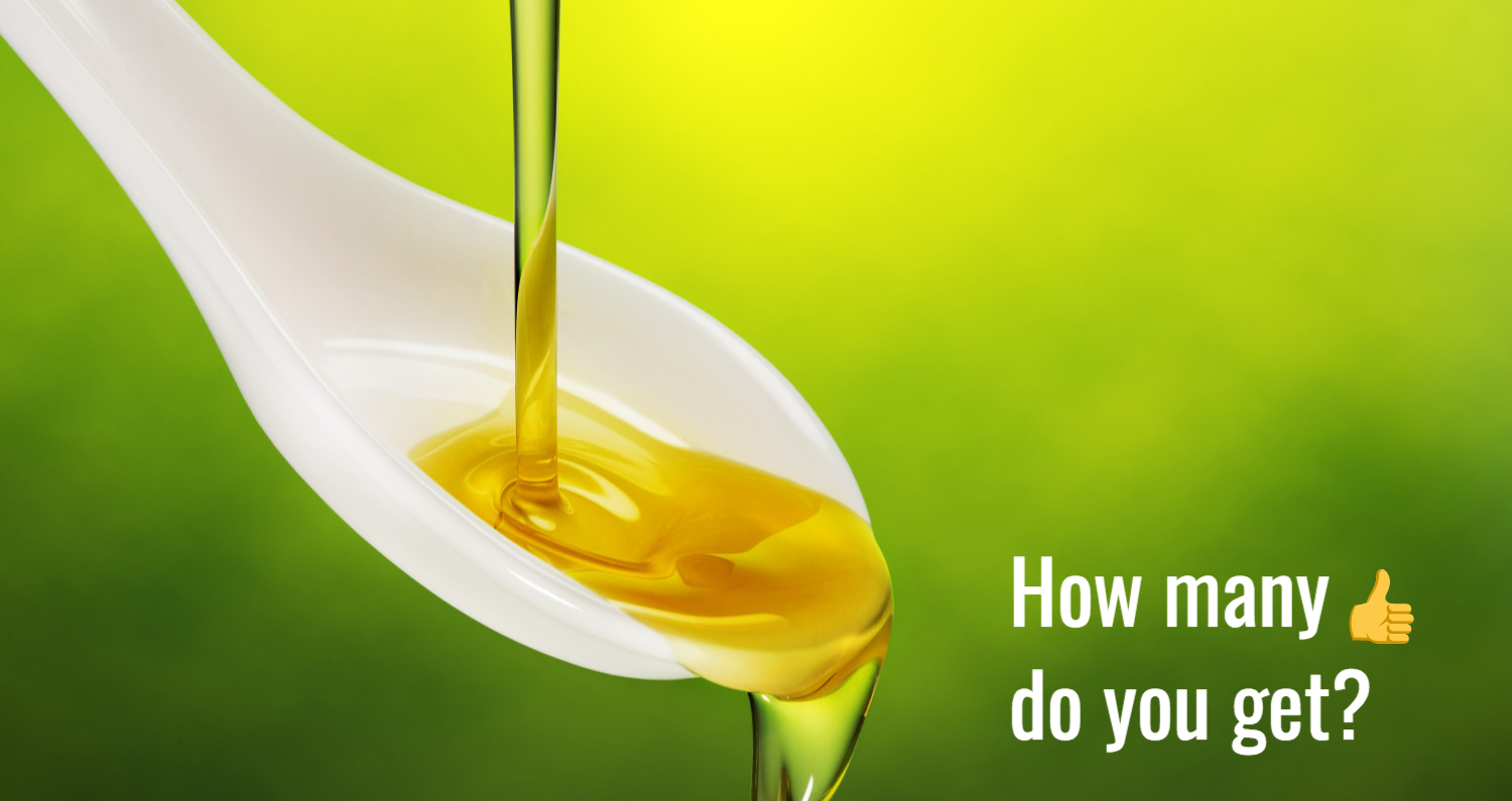 Have a try! The olive oil quiz