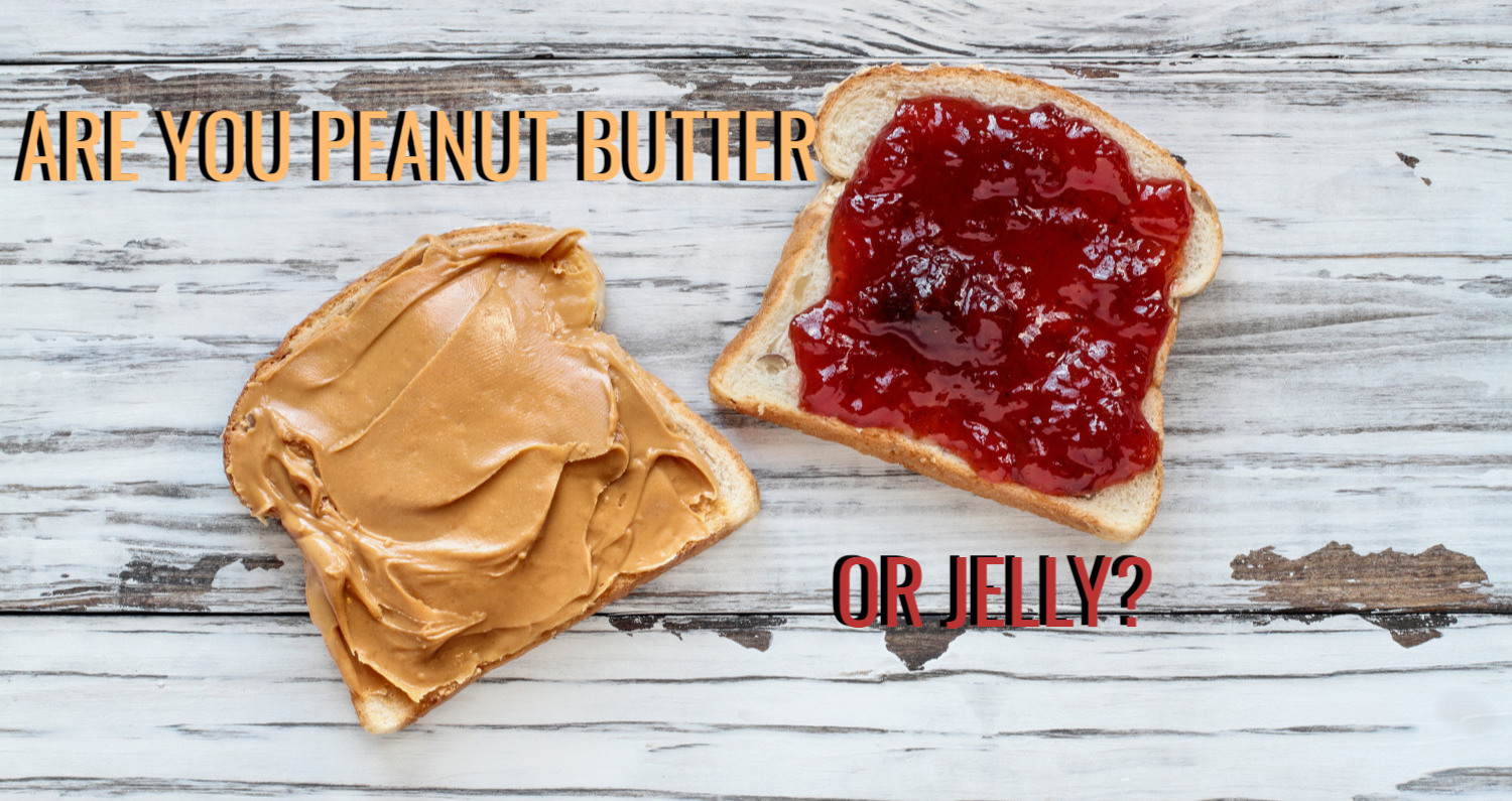 Is Your Personality More Like Peanut Butter Or Jelly?